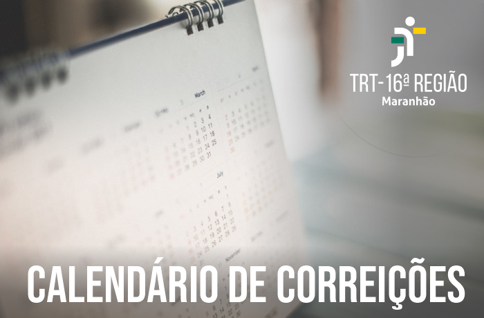 Foto de um calendário branco com espirais metálicos em fundo cinza desfocado. Na base, lê-se CARLENDÁRIO DE CORREIÇÕES na cor branca. No canto superior direito, vê-se a logomarca do TRT-16, na versão branca.