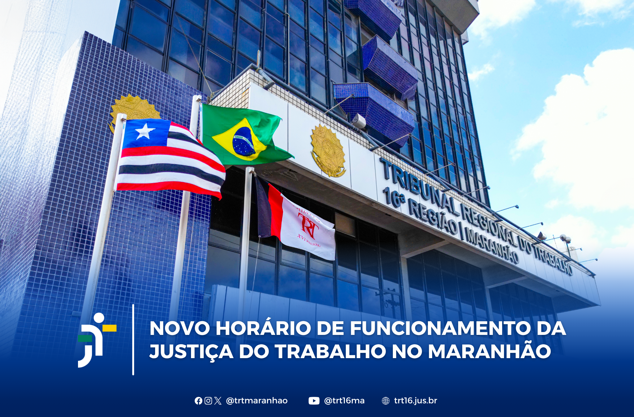Arte com foto da fachada do TRT-16 e a informação em destaque:Novo horário de funcionamento da Justiça do Trabalho no Maranhão