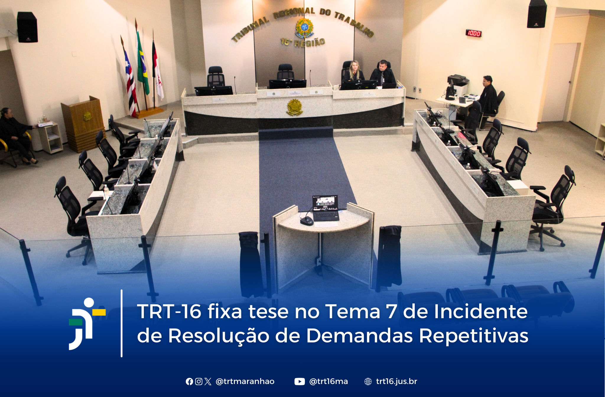 Arte com a foto do plenário. Na parte inferior, o destaque: TRT-16 fixa tese no Tema 7 de Incidente de Resolução de Demandas Repetitivas