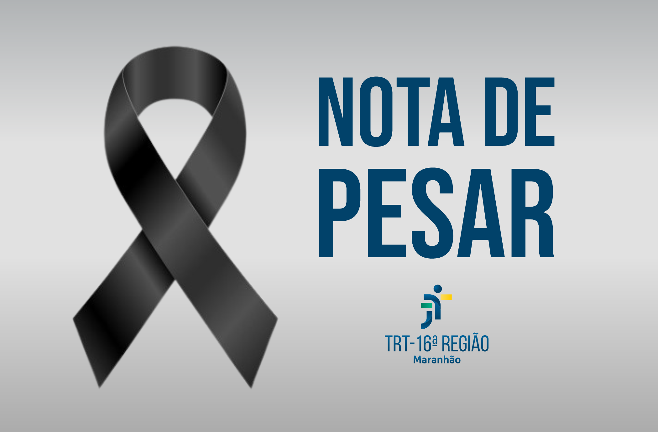Imagem de fundo cinza. À esquerda, laço preto de luto. À direita, o texto azul NOTA DE PESAR. Abaixo dele, a logomarca do TRT-16.