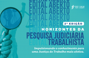 Arte com imagem de uma mão segurando uma lupa. Ao fundo como marca dágua: Edital Aberto. E a informação: 2ª edição Horizontes da Pesquisa Judiciária Trabalhista