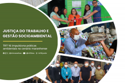 Arte feita com fotos de pessoas realizando ações ambientais. Na parte esquerda a informação: Justiça do Trabalho e Gestão Socioambiental