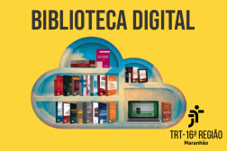 Livros e notebook organizados em prateleiras no formato de nuvem sobre fundo amarelo. No topo, texto BIBLIOTECA DIGITAL em letras maiúsculas na cor preta. No canto inferior direito, a logomarca do TRT-16 na versão preta.