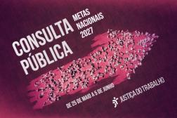 Arte feita com fundo na cor vinho. Ao centro a informação: CONSULTA PÚBLICA - Metas Nacional 2027. De 25 de maio a 5 de junho.