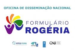 Arte com destaque para o nome Formulário Rogéria. Na parte superior: Oficina de Disseminação Nacional