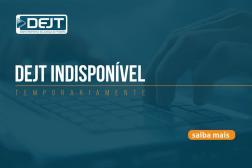 arte com fundo azul. Na parte superior a logomarca do CSJT. Ao centro a mensagem: DEJT INDISPONÍVEL TEMPORARIAMENTE