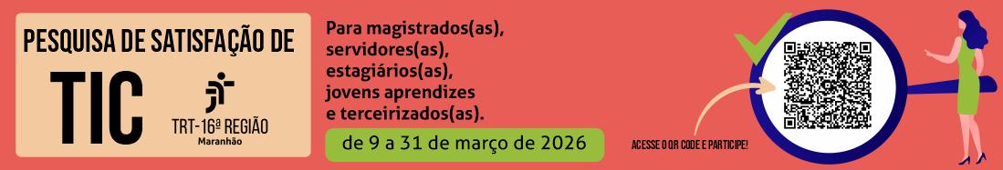 Imagem de fundo na cor salmão forte. À esquerda, box salmon claro com o nome da pesquisa e logomarca do TRT-16. Ao centro, informações sobre o público-alvo e prazo de resposta. À direita, QR Code para acesso, destacado por ilustração de uma mulher segurando uma grande lupa.