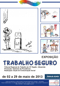 TRT-MA promove exposição “Trabalho Seguro” no Foro Astolfo Serra