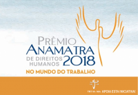 Inscrições para o Prêmio Anamatra de Direitos Humanos – 2018 prorrogadas até o dia 31 de julho