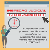 JT-MA suspende prazos e audiências durante inspeção judicial, no período de 7 a 20 de janeiro de 2019