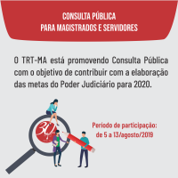 TRT-MA disponibiliza consulta pública para elaboração de metas do Poder Judiciário para o ano de 2020