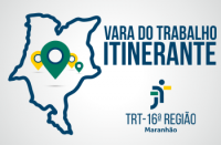 Vara do Trabalho de Barra do Corda realizou 318 audiências itinerantes em fevereiro