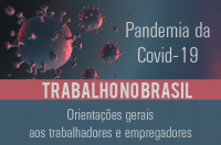 Trabalho no Brasil: Orientações gerais aos trabalhadores e empregadores, em razão da pandemia da Covid-19