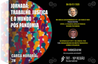 Imagem relativa ao evento da Escola Judicial  “Jornada: Trabalho, Justiça e o Mundo pós-pandemia”