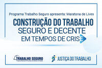 Imagem com o título Construção do Trabalho Seguro e Decente