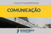 Imagem com fachada do TRT ao fundo e faixa amarela com letras azuis escrito Comunicação, acima da faixa # A JUSTIÇA NÃO PARA, abaixo logomarca da JT