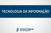 Imagem com fundo branco, com faixa azul marinho onde está escrito TECNOLOGIA DA INFORMAÇÃO, na cor branca, e abaixo a logomarca da Justiça do Trabalho