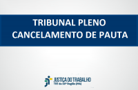 Imagem com fundo branco, com faixa azul marinho onde está escrito TRIBUNAL PLENO - CANCELAMENTO DE PAUTA, na cor branca, e abaixo a logomarca da Justiça do Trabalho