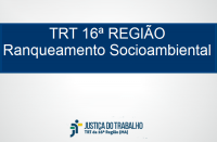 Imagem com fundo branco, com faixa azul marinho onde está escrito: TRT 16ª REGIÃO - Ranqueamento Socioambiental, na cor branca, e abaixo a logomarca da Justiça do Trabalho