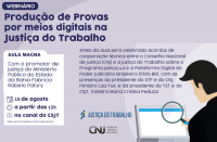 Imagem referente ao Webinário "Produção de Provas por meios digitais na Justiça doTrabalho"