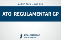 Imagem com fundo cinza, com faixa azul marinho onde estão escritas as palavras ATO REGULAMENTAR GP, na cor branca, e abaixo a logomarca da Justiça do Trabalho.