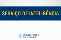 Imagem com fundo branco, com faixa azul marinho onde está escrito SERVIÇO DE INTELIGÊNCIA, na cor amarela, e abaixo a logomarca da Justiça do Trabalho
