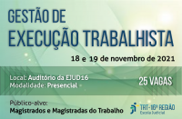 Imagem com fundo verde e que reúne informações sobre o curso GESTÃO DE EXECUÇÃO TRABALHISTA realizado pela EJUD16