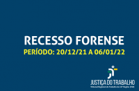 Imagem com fundo azul, onde está escrito RECESSO FORENSE, na cor branca, PERÍODO: 20/12/2021 A 06/01/2022