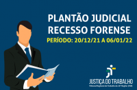 Imagem em fundo azul com o texto PLANTÃO JUDICIAL RECESSO FORENSE na cor branca, PERÍODO: 20/12/2021 A 06/01/2022, ilustração de um homem de terno segurando uma pasta e a marca do TRT-MA.