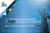 Imagem do banner do "Seminário Internacional 80 Anos da Justiça do Trabalho"