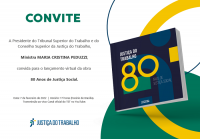 Arte do Tribunal Superior do Trabalho do convite para o lançamento do livro 80 Anos de Justiça Social