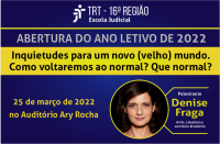 Imagem em fundo azul, com foto da atriz Denise Fraga, referente à palestra de abertura do ano letivo da Escola Judicial do TRT de 2022, com o título "Inquietudes para um novo(velho) mundo. Como voltaremos ao normal? Que normal?", que será apresentada pela atriz