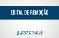 Imagem com fundo branco, com faixa azul marinho onde está escrito Edital de Remoção, na cor branca, e abaixo a logomarca da Justiça do Trabalho no Maranhão