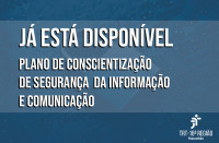 Imagem em fundo com tons de azul e logomarca do TRT da 16ª Região, onde se lê: JÁ ESTÁ DISPONÍVEL PLANO DE CONSCIENTIZAÇÃO  DE SEGURANÇA DA INFORMAÇÃO E COMUNICAÇÃO