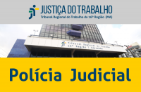 Imagem com foto da fachada do TRT ao centro, tarja cinza no topo com a logomarca da Justiça do Trabalho no Maranhão e tarja amarela abaixo com a inscrição Polícia Judicial em azul.