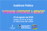 Imagem em fundo azul com os textos Audiência Pública na cor branca; "NENHUM APRENDIZ A MENOS" nas cores rosa e amarela, além de outras informações sobre o evento na cor branca. Abaixo, na parte inferior, as logomarcas do TRT 16ª Região, Programa de Combate ao Trabalho Infantil e de Estímulo à Aprendizagem e da SRTb/MA.