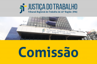 Imagem com foto da fachada do TRT ao centro, tarja cinza no topo com a logomarca da Justiça do Trabalho no Maranhão e tarja amarela abaixo com a inscrição COMISSÃO em azul.