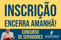 Imagem com fundo amarelo e texto azul marinho de enceramento das inscrições. Tarja azul marinho no rodapé com imagem de uma moça negra sorrindo à esquerda, o texto CONCURSO DE SERVIDORES em amarelo ao centro, e a logomarca do TRT-MA na versão branca, à direita.