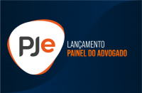 PJe - Lançamento do Painel do Advogado