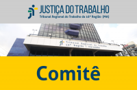 Imagem com foto da fachada do TRT ao centro, tarja cinza no topo com a logomarca da Justiça do Trabalho no Maranhão e tarja amarela abaixo com a inscrição COMITÊ em azul.