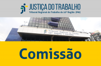  Imagem com foto da fachada do TRT ao centro, tarja cinza no topo com a logomarca da Justiça do Trabalho no Maranhão e tarja amarela abaixo com a inscrição COMISSÃO em azul.