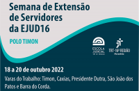 Imagem com fundos cinza e azul; com informações sobre a Semana de Extensão de Servidores da EJUD16 - Polo Timon. Na parte inferior, à direita, logomarcas da Escola Judicial e do TRT16.