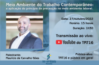 Imagem em fundo com tons de azul, com foto de um homem e informações sobre a palestra “Meio Ambiente do Trabalho Contemporâneo: a aplicação do princípio da precaução no meio ambiente laboral”. Abaixo, a logomarca do TRT 16ª Região.