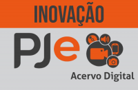 Imagem com fundo cinza com a inscrição PJe Acervo Digital e ilustração de vários ícones de comunicação; e tarja laranja com a inscrição INOVAÇÃO.