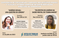 Imagem em fundo bege, com fotos de duas mulheres, e textos sobre a Campanha de Prevenção e Combate aos Assédios Moral, Sexual e toda forma de Discriminação no ambiente de trabalho do TRT-16 e das palestras do dia 21 de julho. Abaixo, a logomarca do TRT-16.