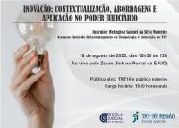 Imagem com fundo cinza claro e foto de uma mão segurando uma lâmpada, além de texto sobre a palestra Inovação: contextualização, abordagens e aplicação no Poder Judiciário. Abaixo, logomarcas da Ejud e do TRT-16.