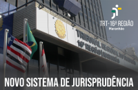 Foto da fachada principal do prédio-sede do TRT-16. Abaixo, o texto Novo Sistema de Jurisprudência. À esquerda, estão hasteadas as bandeiras do Brasil, Maranhão e do TRT-16. Acima, à direita, a logomarca do TRT-16.