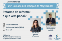 Imagem com fundo cinza, contendo vários quadrados na cor azul claro, e miniaturas de fotos de uma mulher e um homem. Na parte superior, a palavra Encerramento e uma faixa azul onde se lê 20ª Semana de Formação de Magistrados, na cor branca. A imagem contém outras informações sobre o evento. No canto inferior à direita, as logomarcas da Ejud16 e do TRT-16. 