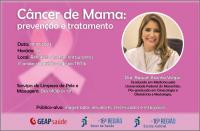 Arte com fundo rosa escrito na cor branca: CÂNCER DE MAMA: PREVENÇÃO E TTRATAMENTO. Além de outros dados como data, horário, local que acontecerá a palestra. Ao lado esquerto, foto de uma mulher de cabelos loiros, usando jaleco branco. 