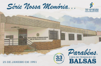 Arte com imagem de fundo da fachada da Vara do Trabalho de Balsas, com aplicação de filtro de aquarela. No topo, veem-se, à esquerda, o texto SÉRIE NOSSA MEMÓRIA... em azul escuro e, à direita, a logomarca do TRT-16. Na base, veem-se, à esquerda, o texto 25 DE JANEIRO DE 1991 e, à direita, selo de 33 anos e o texto PARABÉNS, VARA DO TRABALHO DE BALSAS, ambos os textos em azul escuro.